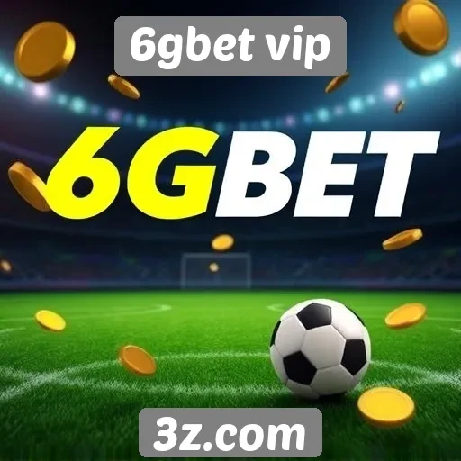 Plataforma 6gbet vip se destaca por bônus atrativos